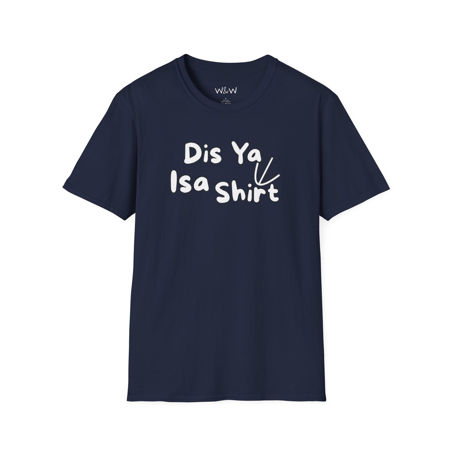 "Dis Ya Isa Shirt" W&W Tee shirt