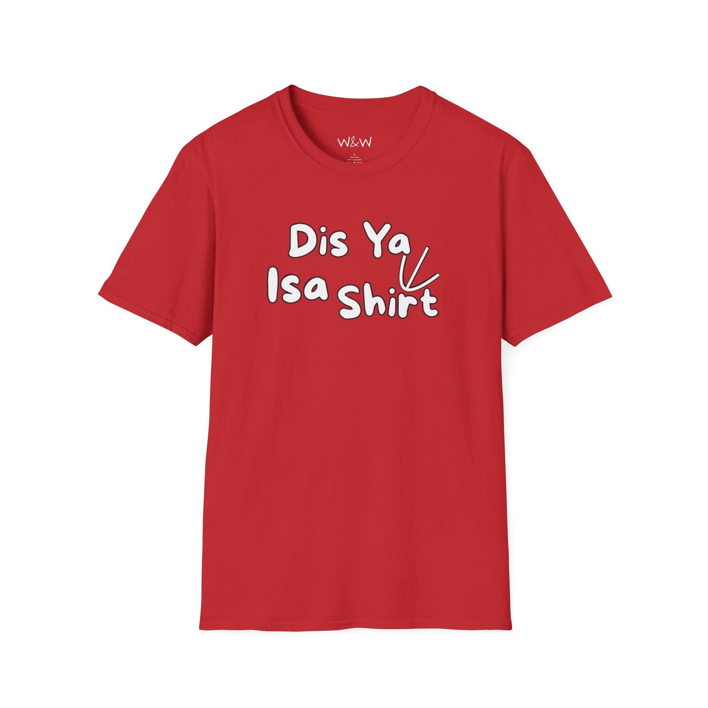 "Dis Ya Isa Shirt" W&W Tee shirt
