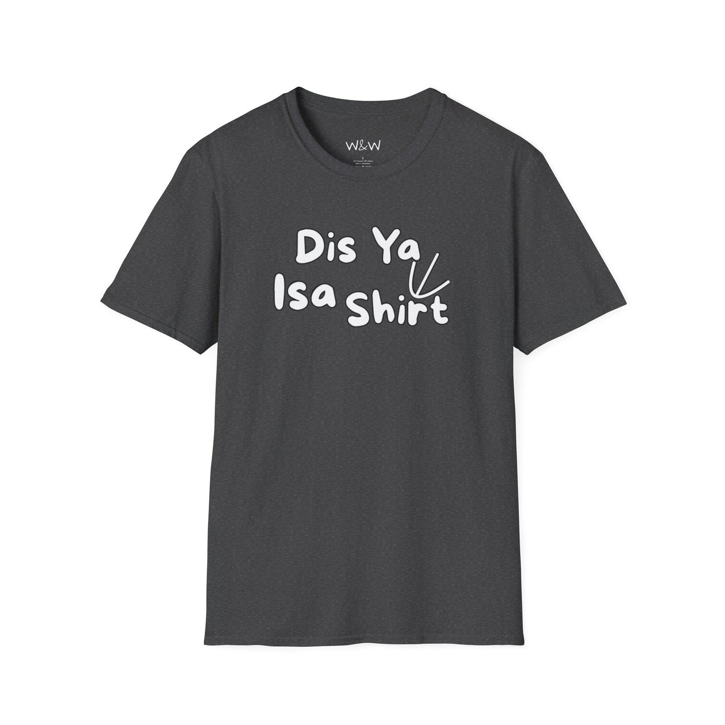 "Dis Ya Isa Shirt" W&W Tee shirt