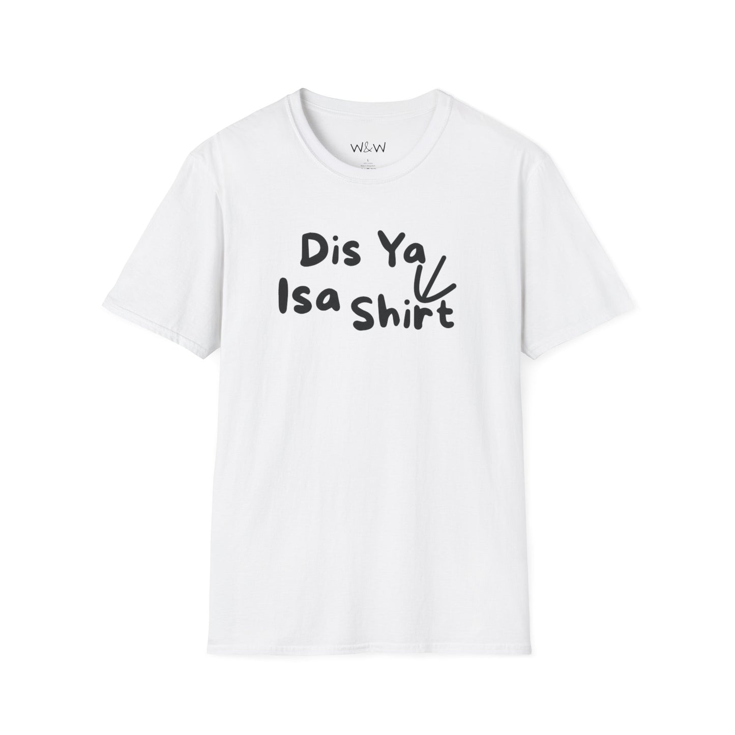 "Dis Ya Isa Shirt" W&W Tee shirt