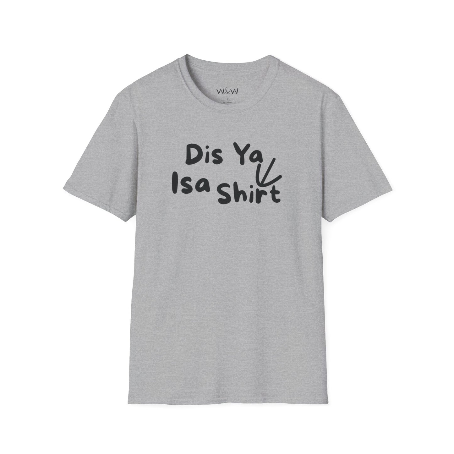 "Dis Ya Isa Shirt" W&W Tee shirt