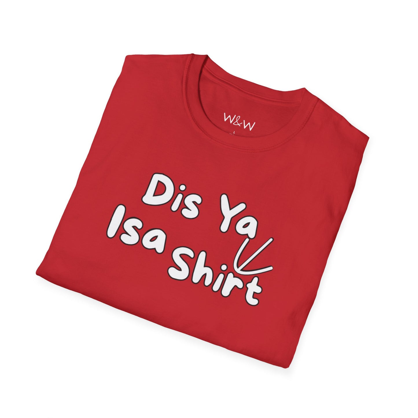 "Dis Ya Isa Shirt" W&W Tee shirt