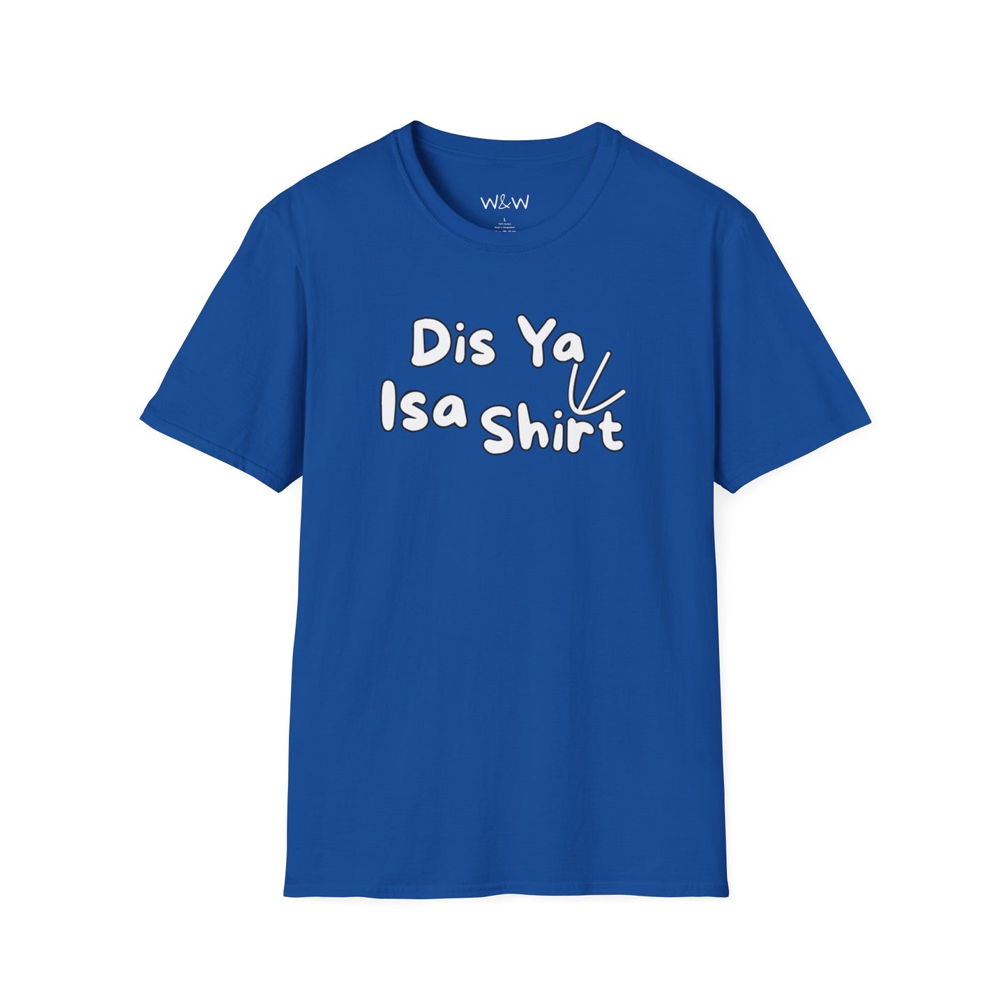 "Dis Ya Isa Shirt" W&W Tee shirt