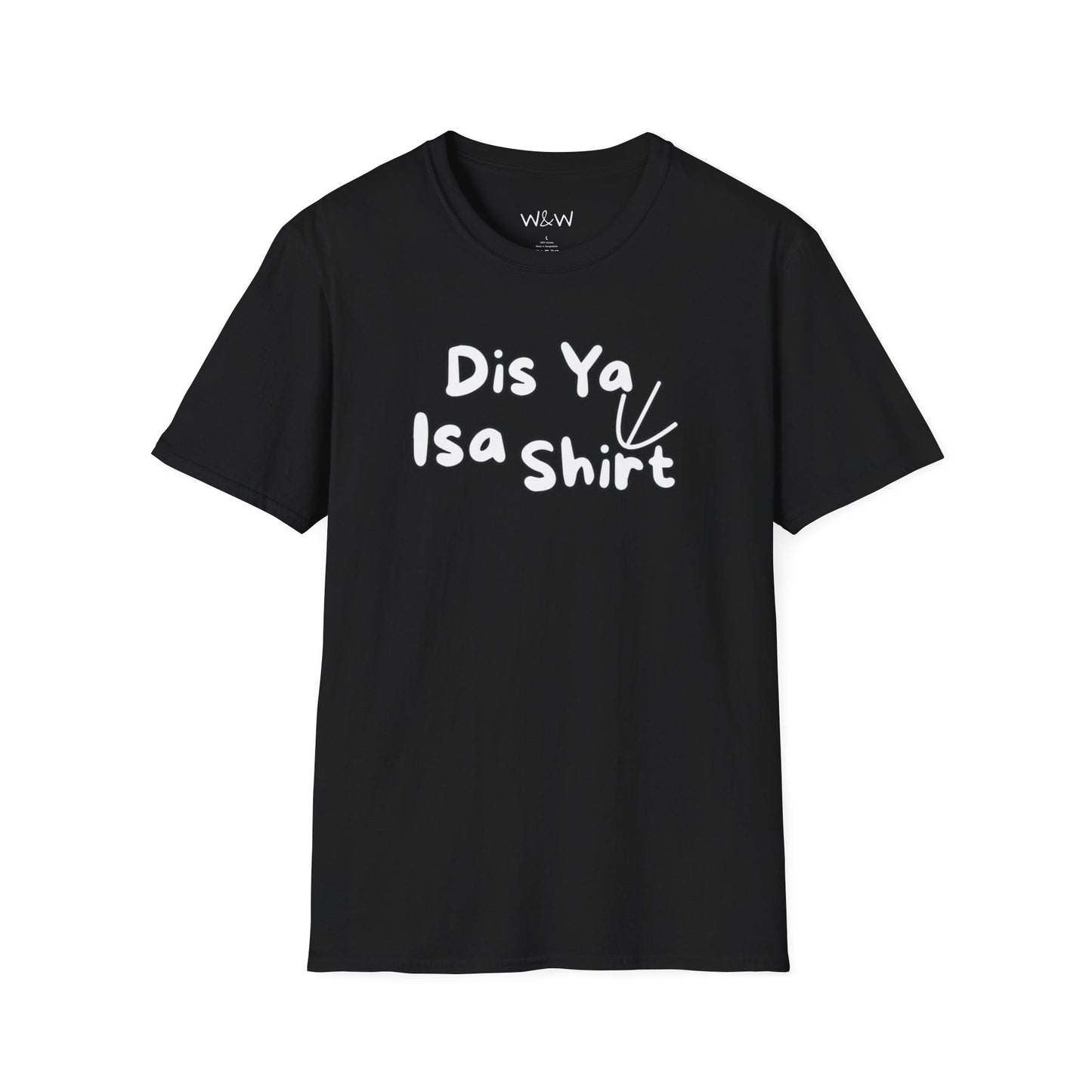 "Dis Ya Isa Shirt" W&W Tee shirt