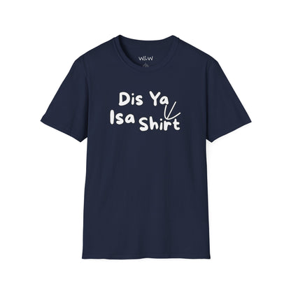 "Dis Ya Isa Shirt" W&W Tee shirt