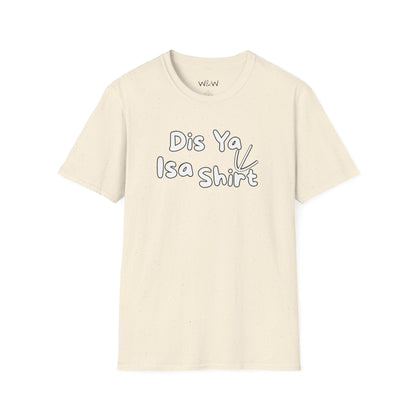 "Dis Ya Isa Shirt" W&W Tee shirt