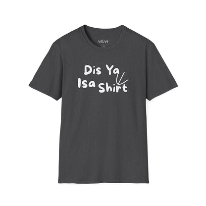 "Dis Ya Isa Shirt" W&W Tee shirt