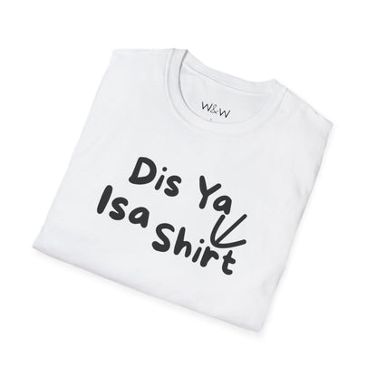 "Dis Ya Isa Shirt" W&W Tee shirt