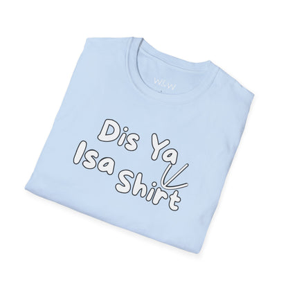 "Dis Ya Isa Shirt" W&W Tee shirt
