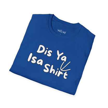 "Dis Ya Isa Shirt" W&W Tee shirt