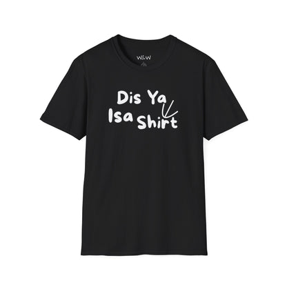 "Dis Ya Isa Shirt" W&W Tee shirt