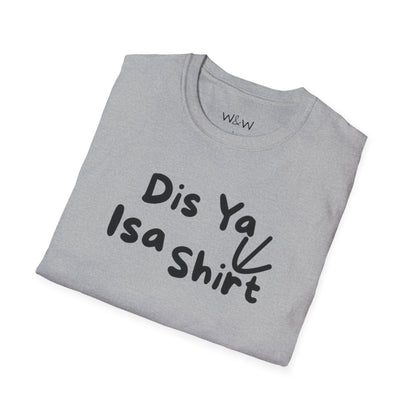 "Dis Ya Isa Shirt" W&W Tee shirt